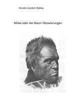 MOKO oder DIE MAORI TÄTOWIERUNGEN Cover des Buches MOKO oder DIE MAORI TÄTOWIERUNGEN (ISBN: 9783759884275)