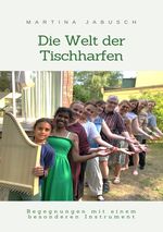 Die Welt der Tischharfen Cover des Buches Die Welt der Tischharfen (ISBN: 9783759887047)