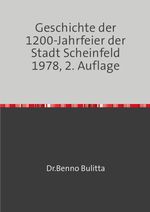 Geschichte der 1200-Jahrfeier der Stadt Scheinfeld 1978 Cover des Buches Geschichte der 1200-Jahrfeier der Stadt Scheinfeld 1978 (ISBN: 9783759890689)