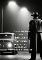 Hans-Albert Feith und... / Hans-Albert Feith und die Akte Laterne, Laterne Cover des Buches Hans-Albert Feith und... / Hans-Albert Feith und die Akte Laterne, Laterne (ISBN: 9783759891518)