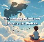 Mik und das Abenteuer jenseits der Wolken Cover des Buches Mik und das Abenteuer jenseits der Wolken (ISBN: 9783759892225)