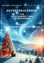 Adventskalender für Achtsamkeit und Entspannung Cover des Buches Adventskalender für Achtsamkeit und Entspannung (ISBN: 9783759895202)
