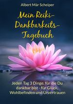 Mein Reiki-Dankbarkeitstagebuch Cover des Buches Mein Reiki-Dankbarkeitstagebuch (ISBN: 9783759897299)