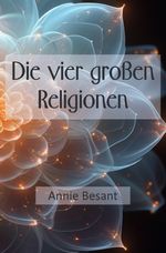 Die vier großen Religionen Cover des Buches Die vier großen Religionen (ISBN: 9783759897459)