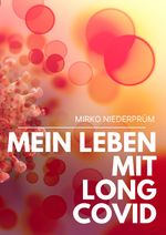 Mein Leben mit Long Covid Cover des Buches Mein Leben mit Long Covid (ISBN: 9783759899583)