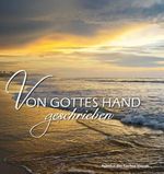 Von Gottes Hand geschrieben: heute – gestern – morgen Cover des Buches Von Gottes Hand geschrieben: heute – gestern – morgen (ISBN: 9783760017037)