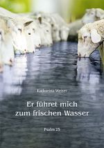 Er führet mich zum frischen Wasser Cover des Buches Er führet mich zum frischen Wasser (ISBN: 9783760086170)