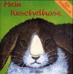 Mein Kuschelhase Cover des Buches Mein Kuschelhase (ISBN: 9783760713458)