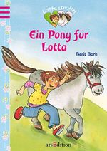 Lotta und Knuffel - Ein Pony für Lotta Cover des Buches Lotta und Knuffel - Ein Pony für Lotta (ISBN: 9783760729213)