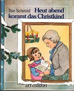 Heut abend kommt das Christkind Cover des Buches Heut abend kommt das Christkind (ISBN: 9783760761114)