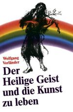 Der Heilige Geist und die Kunst zu leben Cover des Buches Der Heilige Geist und die Kunst zu leben (ISBN: 9783761548363)