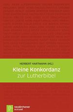 Kleine Konkordanz zur Lutherbibel '84: Unter Benutzung der Lutherbibel in der revidierten Fassung von 1984 Cover des Buches Kleine Konkordanz zur Lutherbibel '84: Unter Benutzung der Lutherbibel in der revidierten Fassung von 1984 (ISBN: 9783761552841)