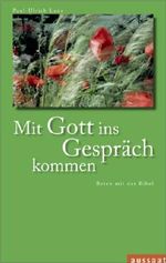Mit Gott ins Gespräch kommen: Beten mit der Bibel Cover des Buches Mit Gott ins Gespräch kommen: Beten mit der Bibel (ISBN: 9783761555224)