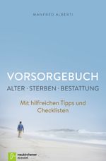 Vorsorgebuch Alter - Sterben - Bestattung Cover des Buches Vorsorgebuch Alter - Sterben - Bestattung (ISBN: 9783761561881)