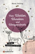 Vom Warten, Wundern und Wenigeristmehr Cover des Buches Vom Warten, Wundern und Wenigeristmehr (ISBN: 9783761562093)