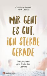 Mir geht es gut, ich sterbe gerade Cover des Buches Mir geht es gut, ich sterbe gerade (ISBN: 9783761563267)