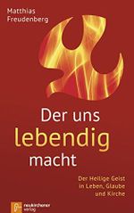 Der uns lebendig macht: Der Heilige Geist in Leben, Glaube und Kirche Cover des Buches Der uns lebendig macht: Der Heilige Geist in Leben, Glaube und Kirche (ISBN: 9783761565001)