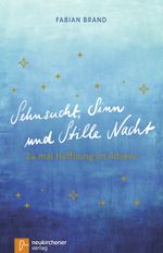 Sehnsucht, Sinn und Stille Nacht Cover des Buches Sehnsucht, Sinn und Stille Nacht (ISBN: 9783761565384)