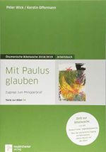 Mit Paulus glauben: Arbeitsbuch - Zugänge zum Philipperbrief - Texte zur Bibel 34 - Ökumenische Bibelwoche 2018/2019 (Bibelwochenmaterial) Cover des Buches Mit Paulus glauben: Arbeitsbuch - Zugänge zum Philipperbrief - Texte zur Bibel 34 - Ökumenische Bibelwoche 2018/2019 (Bibelwochenmaterial) (ISBN: 9783761565513)
