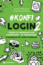 #konfilogin 2 - Glaube in Lebenswelt und Gesellschaft - 10 Thementage Cover des Buches #konfilogin 2 - Glaube in Lebenswelt und Gesellschaft - 10 Thementage (ISBN: 9783761568064)