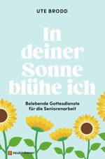 In deiner Sonne blühe ich Cover des Buches In deiner Sonne blühe ich (ISBN: 9783761569160)