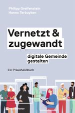 Vernetzt und zugewandt - digitale Gemeinde gestalten Cover des Buches Vernetzt und zugewandt - digitale Gemeinde gestalten (ISBN: 9783761569801)