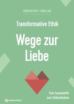 Transformative Ethik - Wege zur Liebe Cover des Buches Transformative Ethik - Wege zur Liebe (ISBN: 9783761570388)