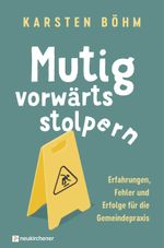 Mutig vorwärts stolpern Cover des Buches Mutig vorwärts stolpern (ISBN: 9783761570517)