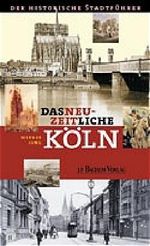 Das neuzeitliche Köln Cover des Buches Das neuzeitliche Köln (ISBN: 9783761615904)