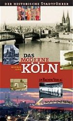Das moderne Köln Cover des Buches Das moderne Köln (ISBN: 9783761618615)