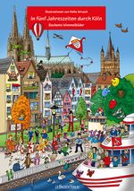 In fünf Jahreszeiten durch Köln Cover des Buches In fünf Jahreszeiten durch Köln (ISBN: 9783761624968)