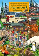 Mein Tierpark und Tropenaquarium Hagenbeck - Illustriert von Frank Robyn-Fuhrmeister Cover des Buches Mein Tierpark und Tropenaquarium Hagenbeck - Illustriert von Frank Robyn-Fuhrmeister (ISBN: 9783761629802)