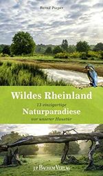 Wildes Rheinland: 13 einzigartige Naturparadiese vor unserer Haustür: 13 unentdeckte Naturparadiese vor unserer Haustür Cover des Buches Wildes Rheinland: 13 einzigartige Naturparadiese vor unserer Haustür: 13 unentdeckte Naturparadiese vor unserer Haustür (ISBN: 9783761631461)