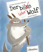 Der böse liebe Wolf Cover des Buches Der böse liebe Wolf (ISBN: 9783761631904)