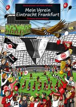 Mein Verein Eintracht Frankfurt Cover des Buches Mein Verein Eintracht Frankfurt (ISBN: 9783761634561)