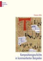 Kompositionsgeschichte in kommentierten Beispielen Cover des Buches Kompositionsgeschichte in kommentierten Beispielen (ISBN: 9783761811580)