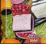 Süßes für dich Cover des Buches Süßes für dich (ISBN: 9783763026395)