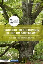 Sinnliche Wanderungen in und um Stuttgart Cover des Buches Sinnliche Wanderungen in und um Stuttgart (ISBN: 9783763028399)