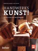 Handwerkskunst! Cover des Buches Handwerkskunst! (ISBN: 9783763028825)