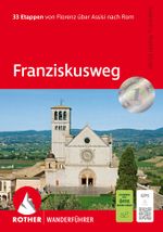 ROTHER Wanderführer Franziskusweg Cover des Buches ROTHER Wanderführer Franziskusweg (ISBN: 9783763314140)