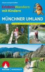 Erlebniswandern mit Kindern Münchner Umland Cover des Buches Erlebniswandern mit Kindern Münchner Umland (ISBN: 9783763330591)