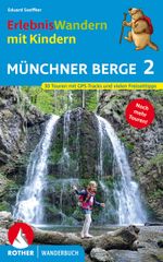 ErlebnisWandern mit Kindern Münchner Berge 2 Cover des Buches ErlebnisWandern mit Kindern Münchner Berge 2 (ISBN: 9783763332793)