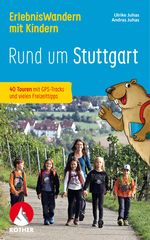 ErlebnisWandern mit Kindern Rund um Stuttgart Cover des Buches ErlebnisWandern mit Kindern Rund um Stuttgart (ISBN: 9783763333752)