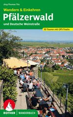 ROTHER Wanderbuch Wandern & Einkehren Pfälzerwald und Deutsche Weinstraße Cover des Buches ROTHER Wanderbuch Wandern & Einkehren Pfälzerwald und Deutsche Weinstraße (ISBN: 9783763333912)