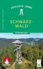 ROTHER Wanderbuch Aussichtstürme Schwarzwald Cover des Buches ROTHER Wanderbuch Aussichtstürme Schwarzwald (ISBN: 9783763334179)