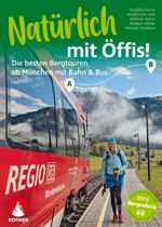 Natürlich mit Öffis! Die besten Bergtouren ab München mit Bahn und Bus Cover des Buches Natürlich mit Öffis! Die besten Bergtouren ab München mit Bahn und Bus (ISBN: 9783763334544)