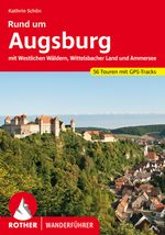 ROTHER Wanderführer Rund um Augsburg Cover des Buches ROTHER Wanderführer Rund um Augsburg (ISBN: 9783763344475)