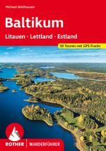 ROTHER Wanderführer Baltikum – Litauen, Lettland und Estland Cover des Buches ROTHER Wanderführer Baltikum – Litauen, Lettland und Estland (ISBN: 9783763347452)