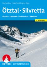 ROTHER Skitourenführer Ötztal - Silvretta Cover des Buches ROTHER Skitourenführer Ötztal - Silvretta (ISBN: 9783763359356)