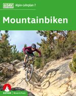 Alpin-Lehrplan 7: Mountainbiken Cover des Buches Alpin-Lehrplan 7: Mountainbiken (ISBN: 9783763361052)